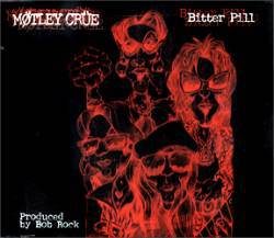 Mötley Crüe : Bitter Pill
